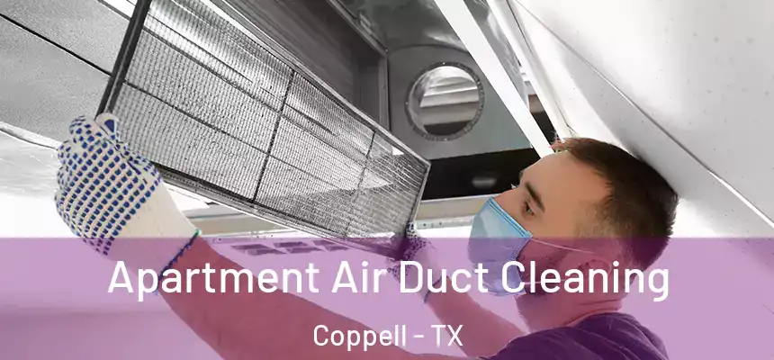  Apartment Air Duct Cleaning Coppell - TX