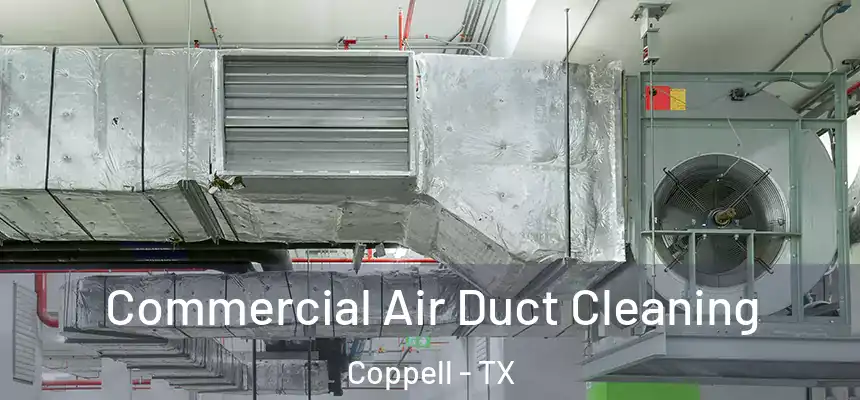  Commercial Air Duct Cleaning Coppell - TX