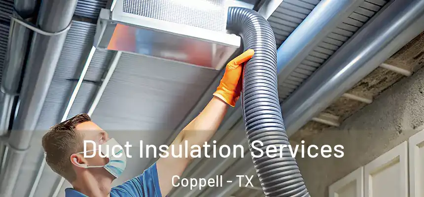  Duct Insulation Services Coppell - TX