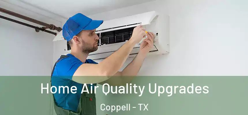  Home Air Quality Upgrades Coppell - TX