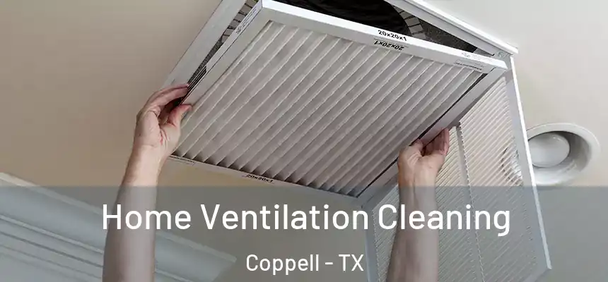 Home Ventilation Cleaning Coppell - TX