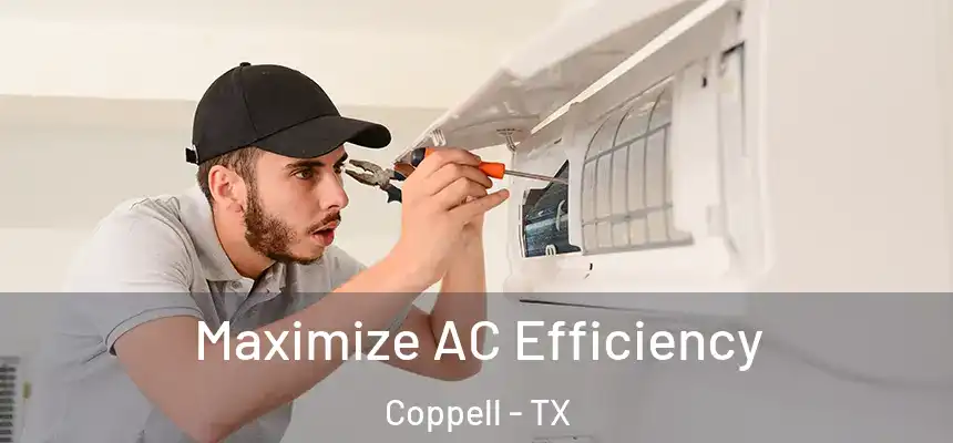  Maximize AC Efficiency Coppell - TX