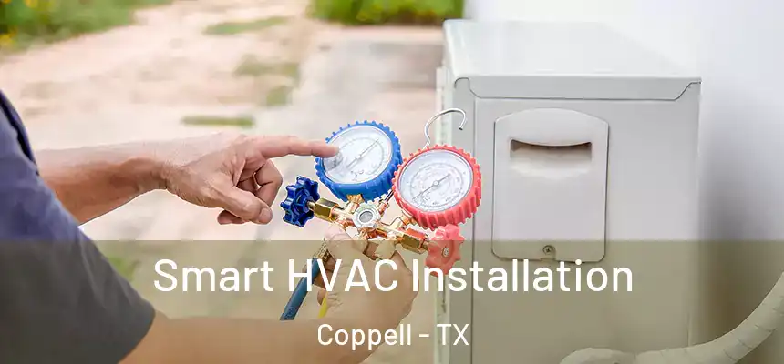  Smart HVAC Installation Coppell - TX